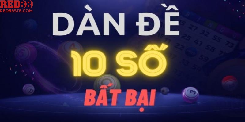 Tìm hiểu về dàn đề bất tử 10 số