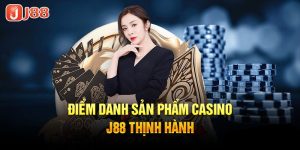 Đa dạng phong phú các game casino tại J88