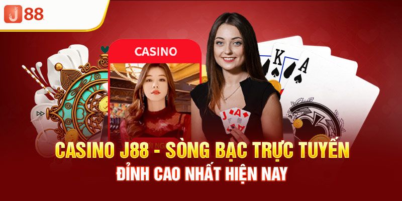 Vài nét về sảnh casino tại J88